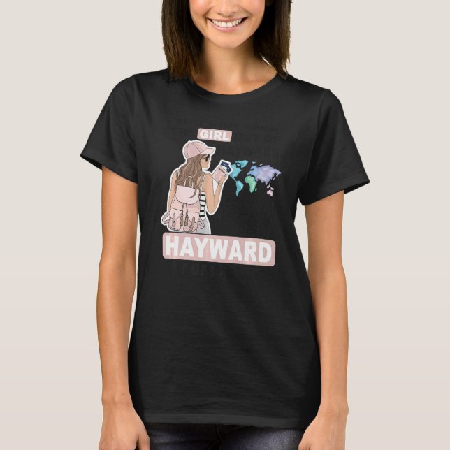 Proud Hayward Girl  Cool Girl from Hayward City T-Shirt (Front)