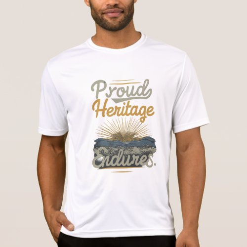 Proud Heritage Endures T_Shirt