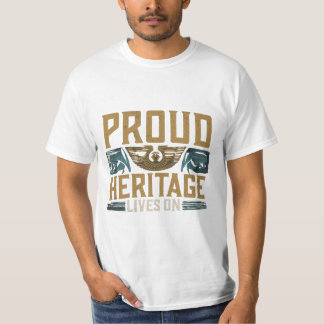 Proud Heritage Lives On T-Shirt