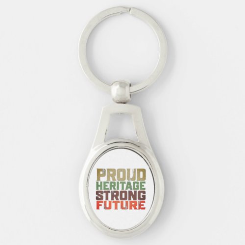 Proud Heritage Strong Future Metal Keychain