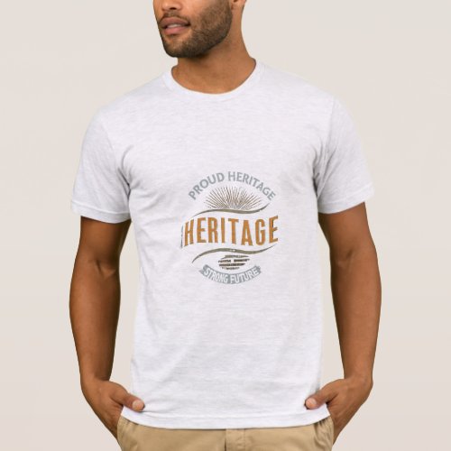 Proud Heritage Strong Future T_Shirt