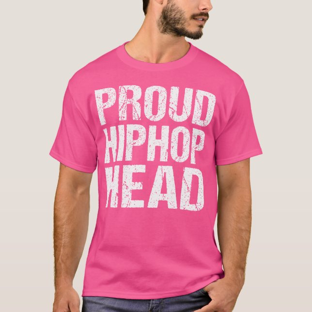 Proud Hip-Hop Head - Hip Hop Rap Lover T-Shirt (Front)