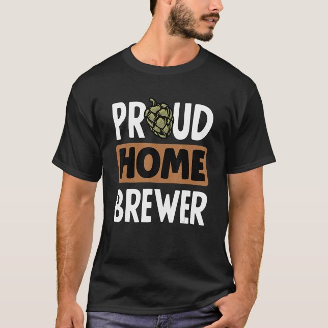 Proud Home Brewer Homebrewing Malt Hop Craftbeer B T-Shirt (Front)