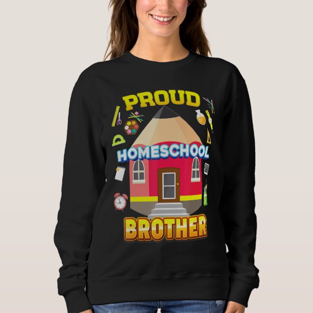 Proud Homeschool Brother Dad Mom Family Kid Back T Sweatshirt (Front)