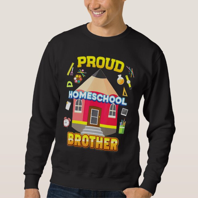 Proud Homeschool Brother Dad Mom Family Kid Back T Sweatshirt (Front)