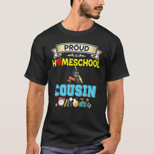 Proud Homeschool Cousin Back To School Kids Studen T-Shirt