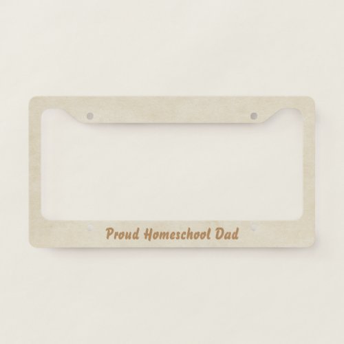 Proud Homeschool Dad Beige License Plate Frame