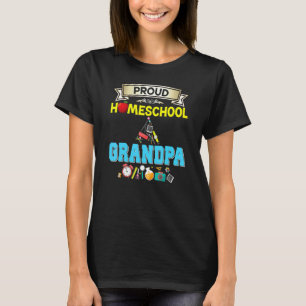 Proud Homeschool Grandpa Back To School Daddy Fath T-Shirt