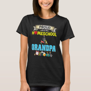 Proud Homeschool Grandpa Back To School Daddy Fath T-Shirt