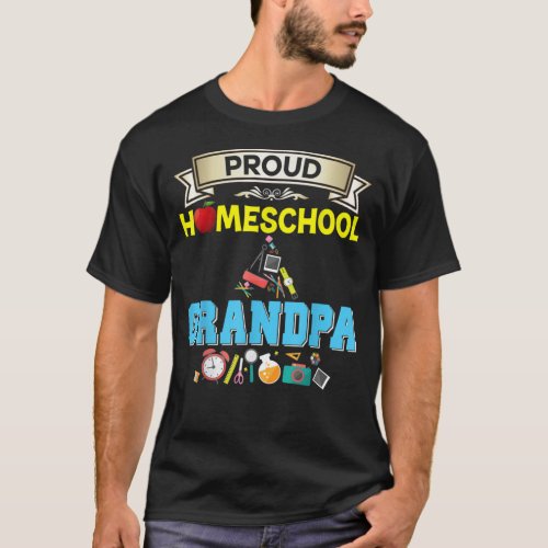 Proud Homeschool Grandpa Back To School Daddy  T_Shirt