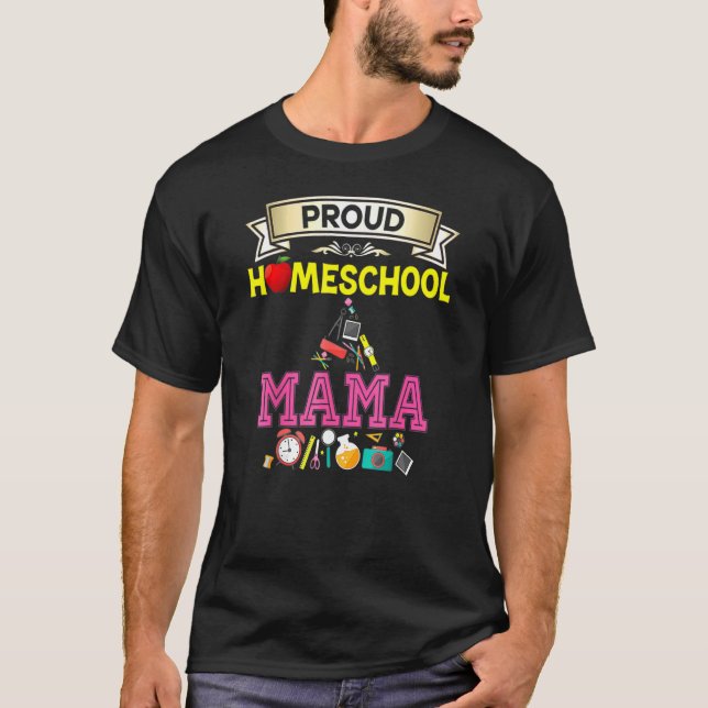 Proud Homeschool Mama Back To School Mommy Mother  T-Shirt (Front)