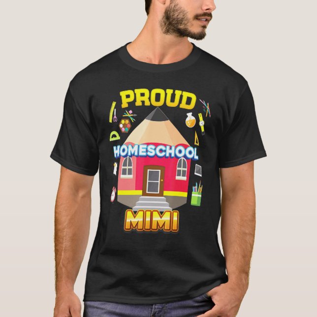 Proud Homeschool Mimi Dad Mom Family Kid Back To S T-Shirt (Front)