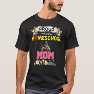 Proud Homeschool Mom Back To School Mommy Mother K T-Shirt