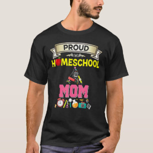 Proud Homeschool Mom Back To School Mommy Mother K T-Shirt