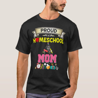 Proud Homeschool Mom Back To School Mommy Mother K T-Shirt