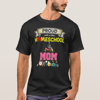 Proud Homeschool Mom Back To School Mommy Mother K T-Shirt