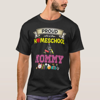 Proud Homeschool Mommy Back To School Mommy Mother T-Shirt