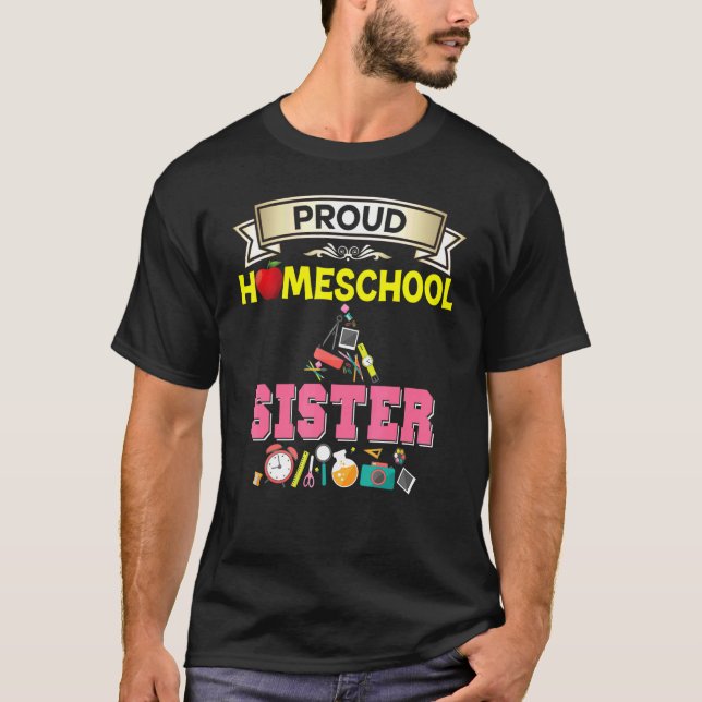 Proud Homeschool Sister Back To School Kids Studen T-Shirt (Front)