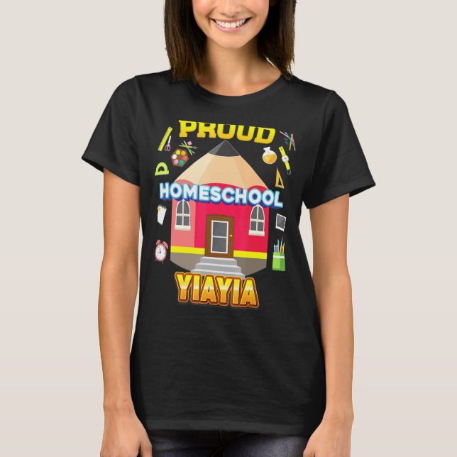 Proud Homeschool Yiayia Dad Mom Family Kid Back To T-Shirt (Front)
