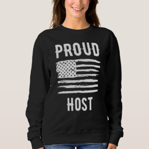 Proud Host Profession American Flag Sweatshirt