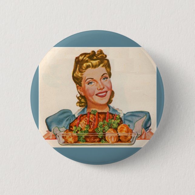 proud housewife with her dinner creation pinback button (Front)