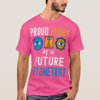 Proud Hubby of a Future Optometrist 1 T-Shirt