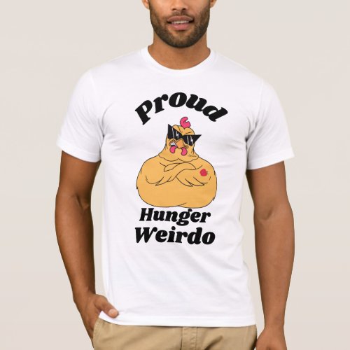 Proud Hunger Weirdo T_Shirt