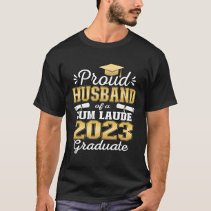 Proud Husband Of 2023 Cum Laude Graduate Class Of  T-Shirt