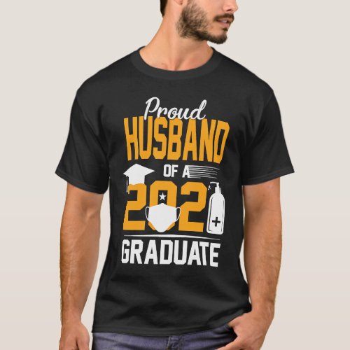 Proud Husband of a 2021 Graduate Face Mask Hand Sa T_Shirt
