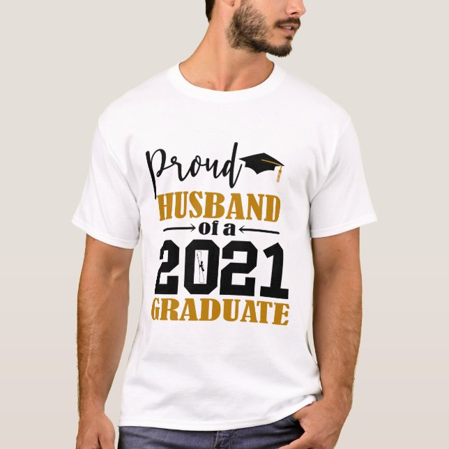 Proud Husband of a 2021 Graduate T-Shirt (Front)