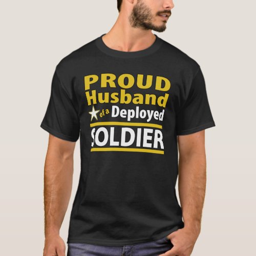 Proud Husband of a Deployed Soldier Shirt