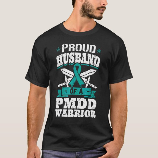 Proud Husband Of A Pmdd Warrior Premenstrual Aware T-Shirt (Front)