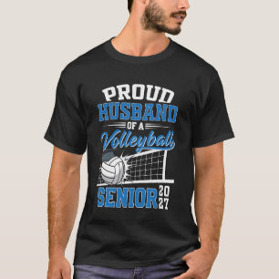 Proud Husband of a Volleyball Senior Class 2027 Gr T-Shirt