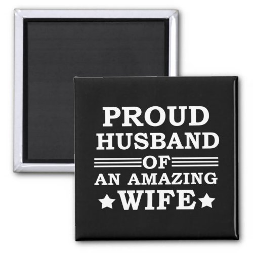 proud husband of an amazing wife magnet