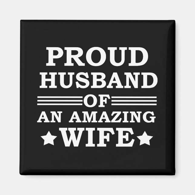 proud husband of an amazing wife magnet (Front)