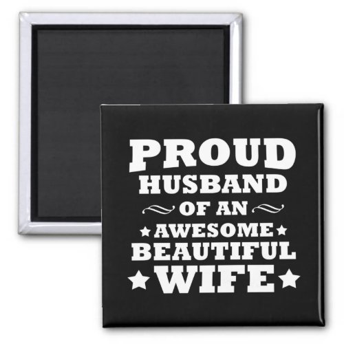 proud husband of an awesome beautiful wife magnet
