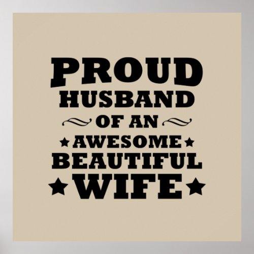proud husband of an awesome beautiful wife poster