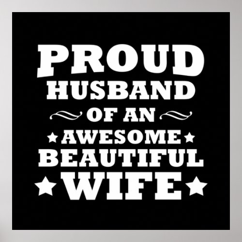 proud husband of an awesome beautiful wife poster
