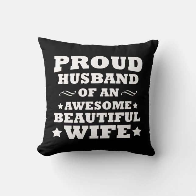 proud husband of an awesome beautiful wife throw pillow (Front)