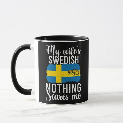 Proud Husband Of Swedish Wife Men Nothing Scares Mug