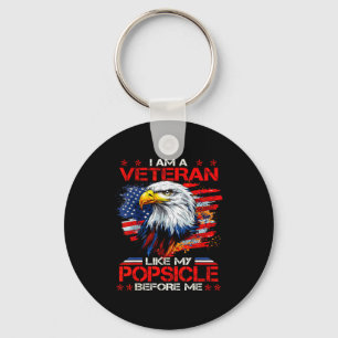 Proud I Am A Veteran Like My Psicle Before Me Vete Keychain