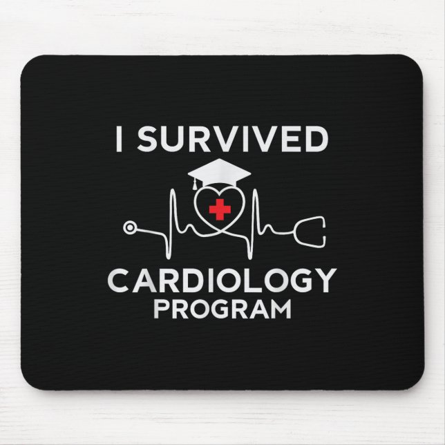 Proud I Survived Cardiology Program Nurse Doctor G Mouse Pad (Front)
