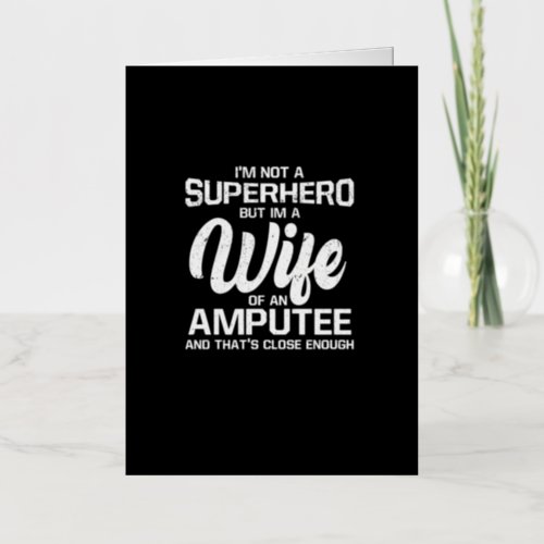 Proud Im A Wife Of An Amputee Not A Superhero Foil Greeting Card