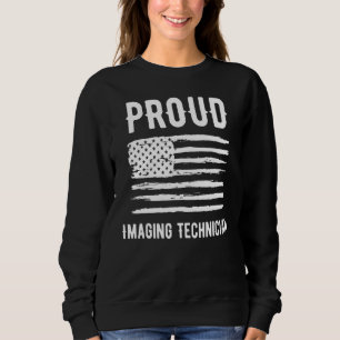Proud Imaging Technician Profession American Flag Sweatshirt