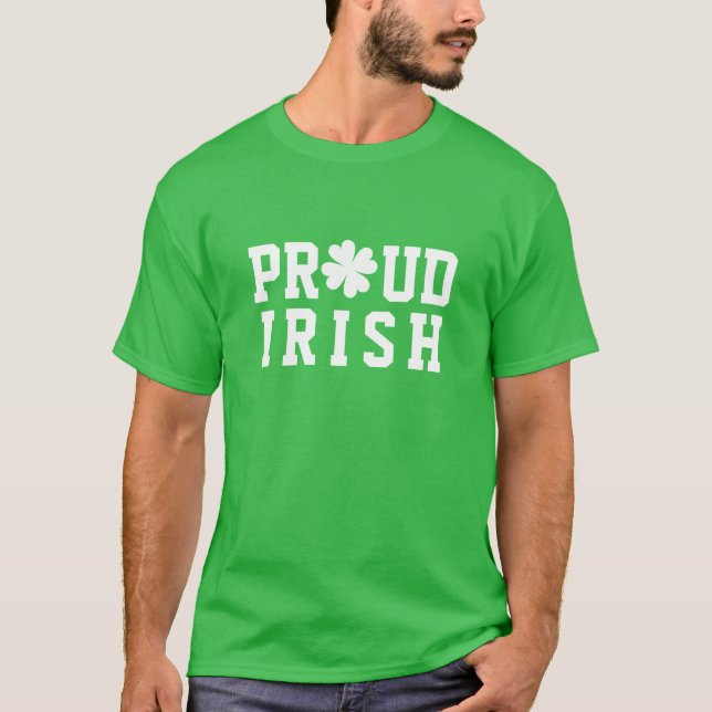 Proud Irish Shamrock Lucky Clover Quote  St Paddy T-Shirt (Front)