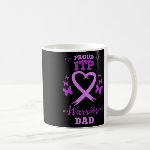 Proud Itpwarrior Dad Immune Thrombocytopenia Itp Coffee Mug