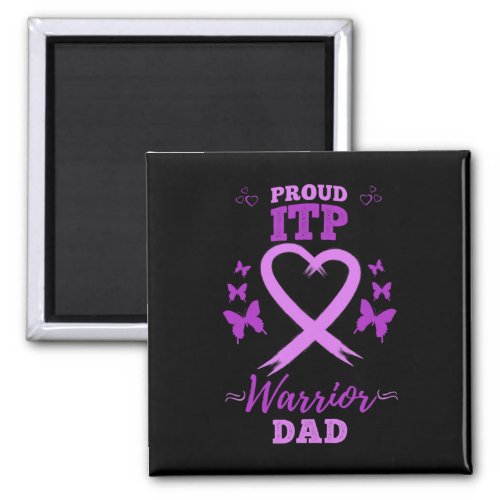 Proud Itpwarrior Dad Immune Thrombocytopenia Itp Magnet