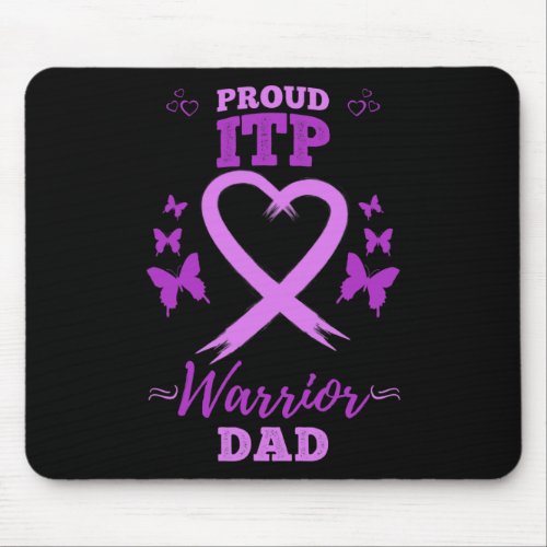 Proud Itpwarrior Dad Immune Thrombocytopenia Itp Mouse Pad