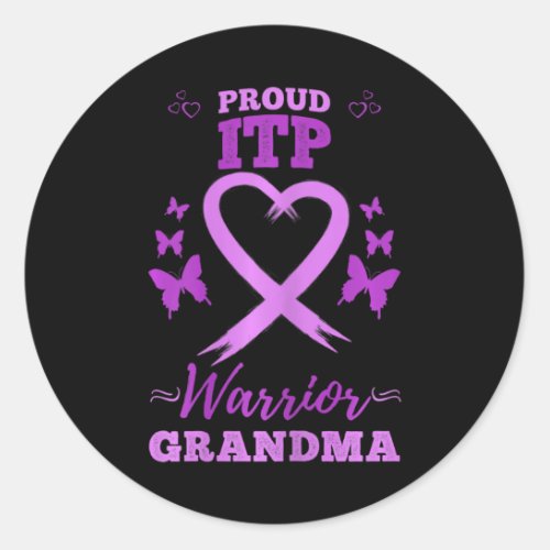 Proud Itpwarrior Grandma Immune Thrombocytopenia  Classic Round Sticker