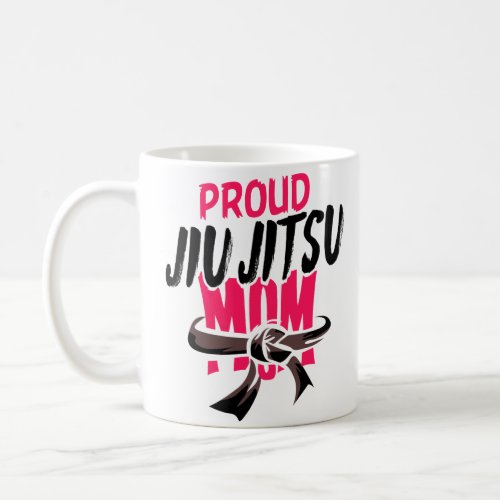 Proud Jiu Jitsu Mom BJJ Martial Arts Coffee Mug